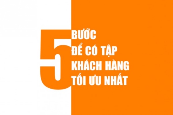 5-buoc-giup-doanh-nghiep-tim-duoc-tap-khach-hang-toi-uu-nhat1