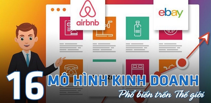 Trên thế giới có rất nhiều mô hình kinh doanh phổ biến, hoạt động hiệu quả