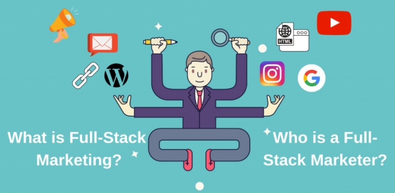 Full stack marketer là ai?