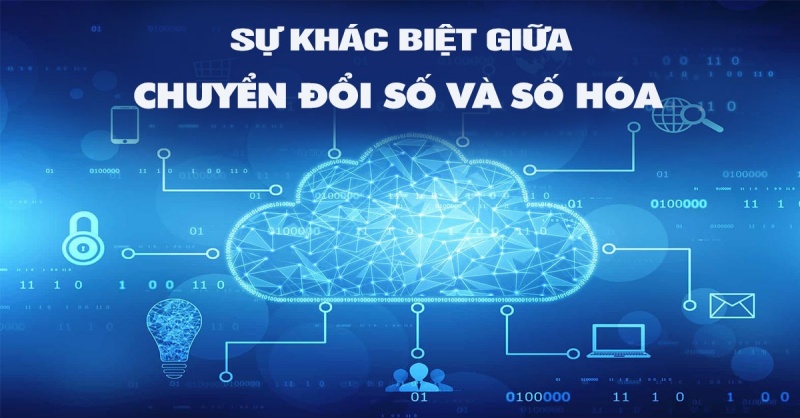 Sự khác biệt giữa chuyển đổi số và số hóa